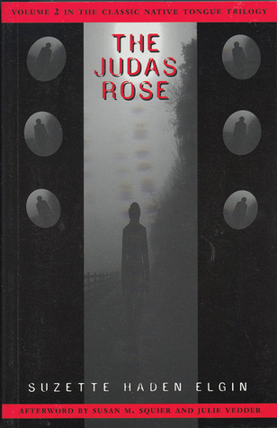 The Judas Rose (2002) by Suzette Haden Elgin