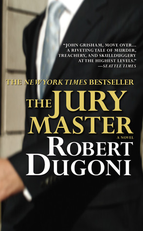 The Jury Master (2007) by Robert Dugoni