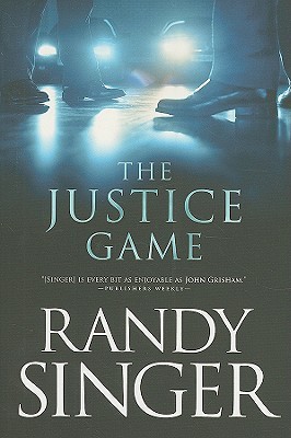 The Justice Game (2009) by Randy Singer
