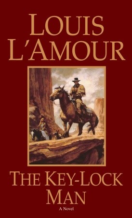 The Key-Lock Man: A Novel (1984) by Louis L'Amour