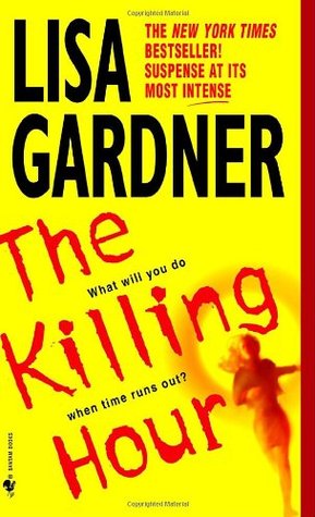 The Killing Hour (2004) by Lisa Gardner