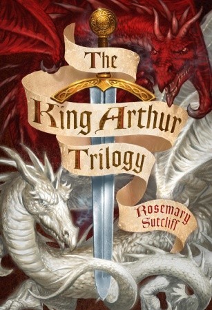 The King Arthur Trilogy (1999) by Rosemary Sutcliff
