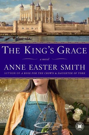 The King's Grace (2009) by Anne Easter Smith