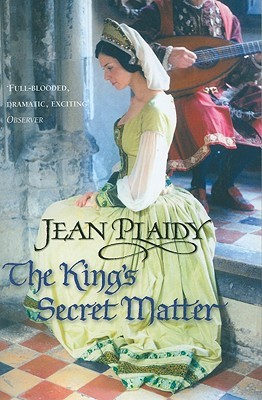 The King's Secret Matter (2006) by Jean Plaidy
