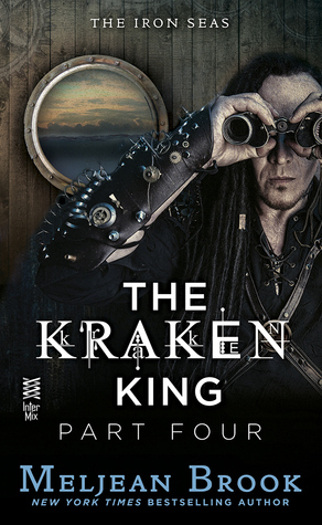 The Kraken King, Part IV: The Kraken King and the Inevitable Abduction (2014) by Meljean Brook