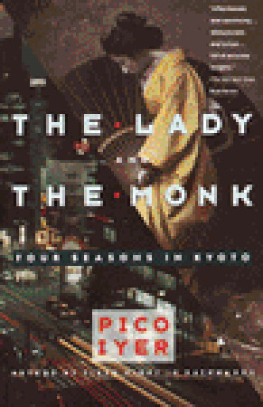 The Lady and the Monk: Four Seasons in Kyoto (1992) by Pico Iyer