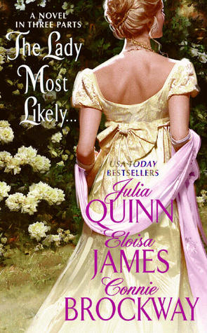 The Lady Most Likely...: A Novel in Three Parts (2010) by Julia Quinn