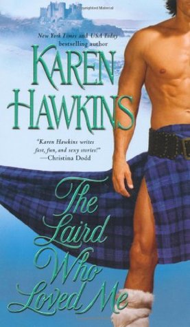 The Laird Who Loved Me (2009) by Karen Hawkins