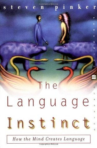 The Language Instinct: How the Mind Creates Language (2000) by Steven Pinker
