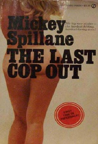 The Last Cop Out (1974) by Mickey Spillane