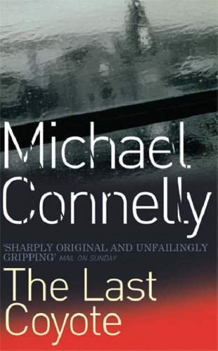 The Last Coyote (1997) by Michael Connelly