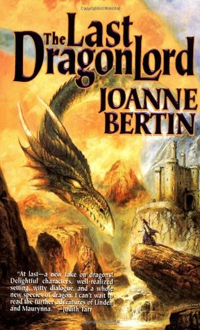 The Last Dragonlord (1999) by Joanne Bertin