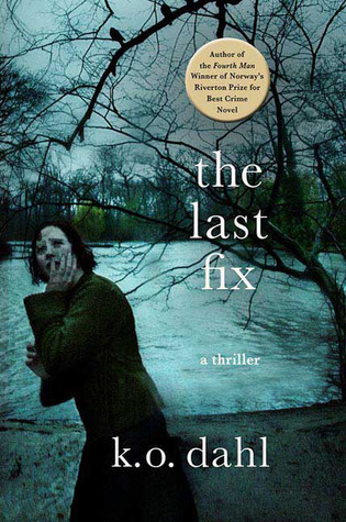 The Last Fix (2010) by Kjell Ola Dahl