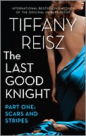 The Last Good Knight Part I: Scars and Stripes (2014) by Tiffany Reisz