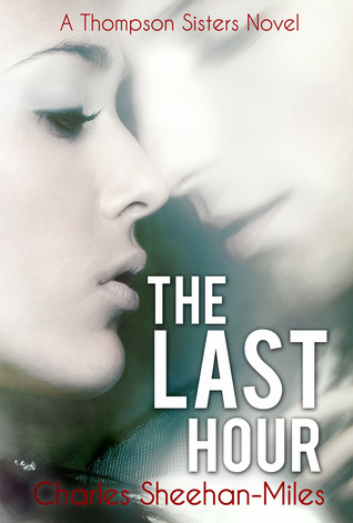 The Last Hour (2013) by Charles Sheehan-Miles