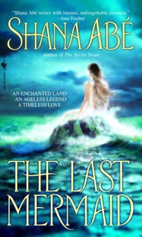 The Last Mermaid (2008) by Shana Abe