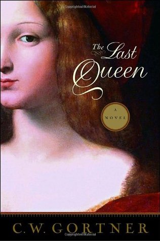 The Last Queen (2008) by C.W. Gortner