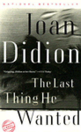The Last Thing He Wanted (1997) by Joan Didion
