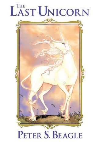 The Last Unicorn (1968) by Peter S. Beagle