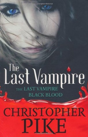 The Last Vampire and Black Blood (2010) by Christopher Pike