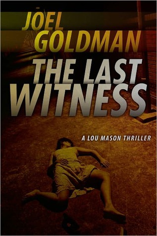 The Last Witness (2011) by Joel Goldman