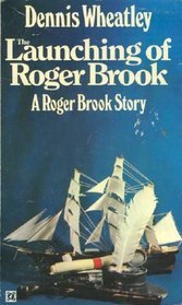 The Launching of Roger Brook (1996) by Dennis Wheatley