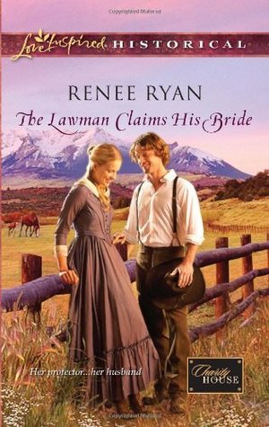 The Lawman Claims His Bride (2013) by Renee Ryan