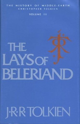 The Lays of Beleriand (1985) by J.R.R. Tolkien