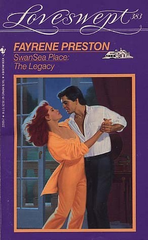 The Legacy (SwanSea Place, #1) (1989) by Fayrene Preston