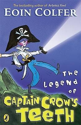 The Legend of Captain Crow's Teeth (2007) by Eoin Colfer