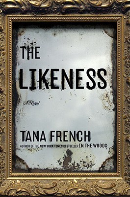 The Likeness (2008) by Tana French