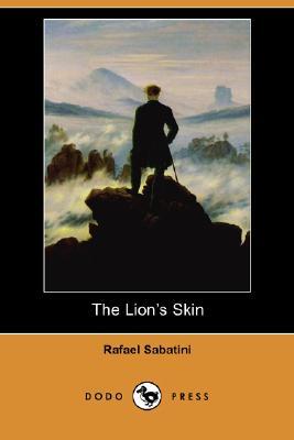 The Lion's Skin (Dodo Press) (2007) by Rafael Sabatini