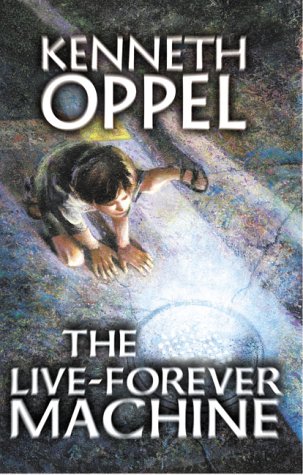 The Live Forever Machine (1990) by Kenneth Oppel