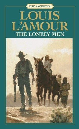 The Lonely Men (1984) by Louis L'Amour