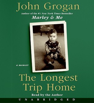 The Longest Trip Home CD: The Longest Trip Home CD (2008) by John Grogan