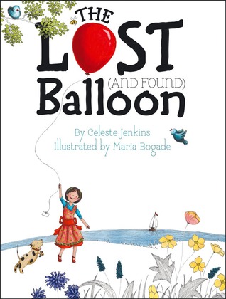 The Lost (and Found) Balloon (2013) by Celeste Jenkins