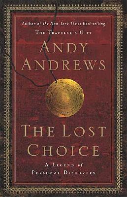 The Lost Choice (2004) by Andy Andrews