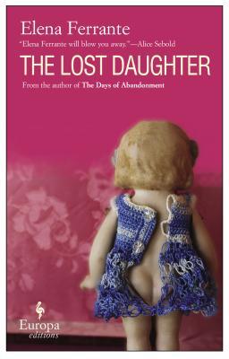 The Lost Daughter (2008) by Elena Ferrante