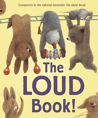 The Loud Book! (2011) by Deborah Underwood