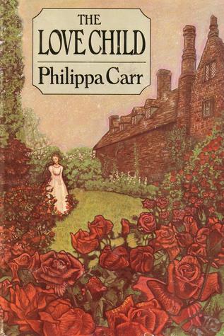 The Love Child (1979) by Philippa Carr
