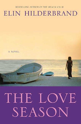 The Love Season (2006) by Elin Hilderbrand