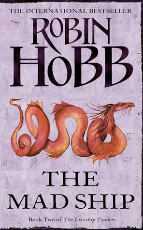 The Mad Ship (2008) by Robin Hobb