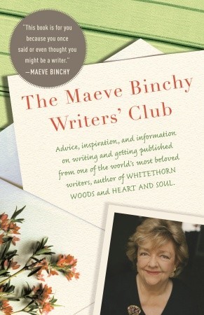 The Maeve Binchy Writers' Club (2010) by Maeve Binchy