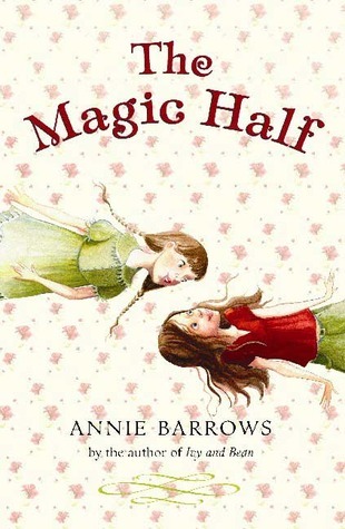 The Magic Half (2007) by Annie Barrows