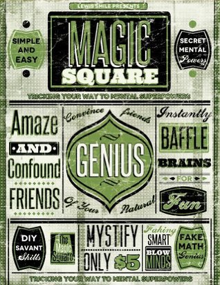 The Magic Square - Tricking Your Way to Mental Superpowers (Faking Smart Book 3) (2012) by Lewis Smile