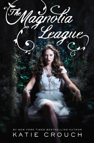 The Magnolia League (2011) by Katie Crouch