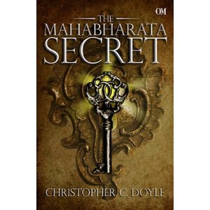 The Mahabharata Secret (2013) by Christopher C. Doyle