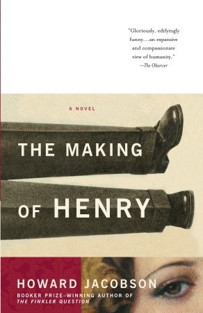 The Making of Henry (2004) by Howard Jacobson