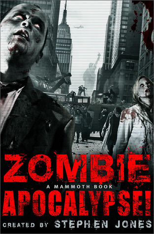 The Mammoth Book of Zombie Apocalypse! (2010) by Stephen Jones