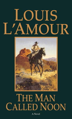 The Man Called Noon (1984) by Louis L'Amour